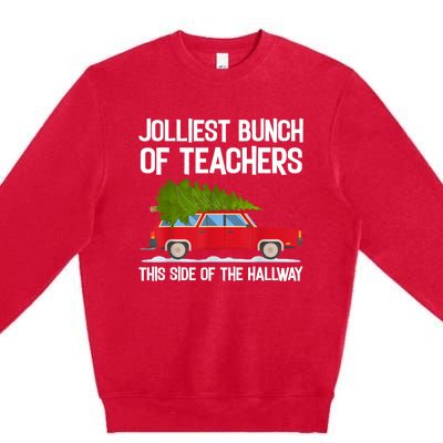 Jolliest Bunch Of Teachers This Side Of The Hallway Premium Crewneck Sweatshirt