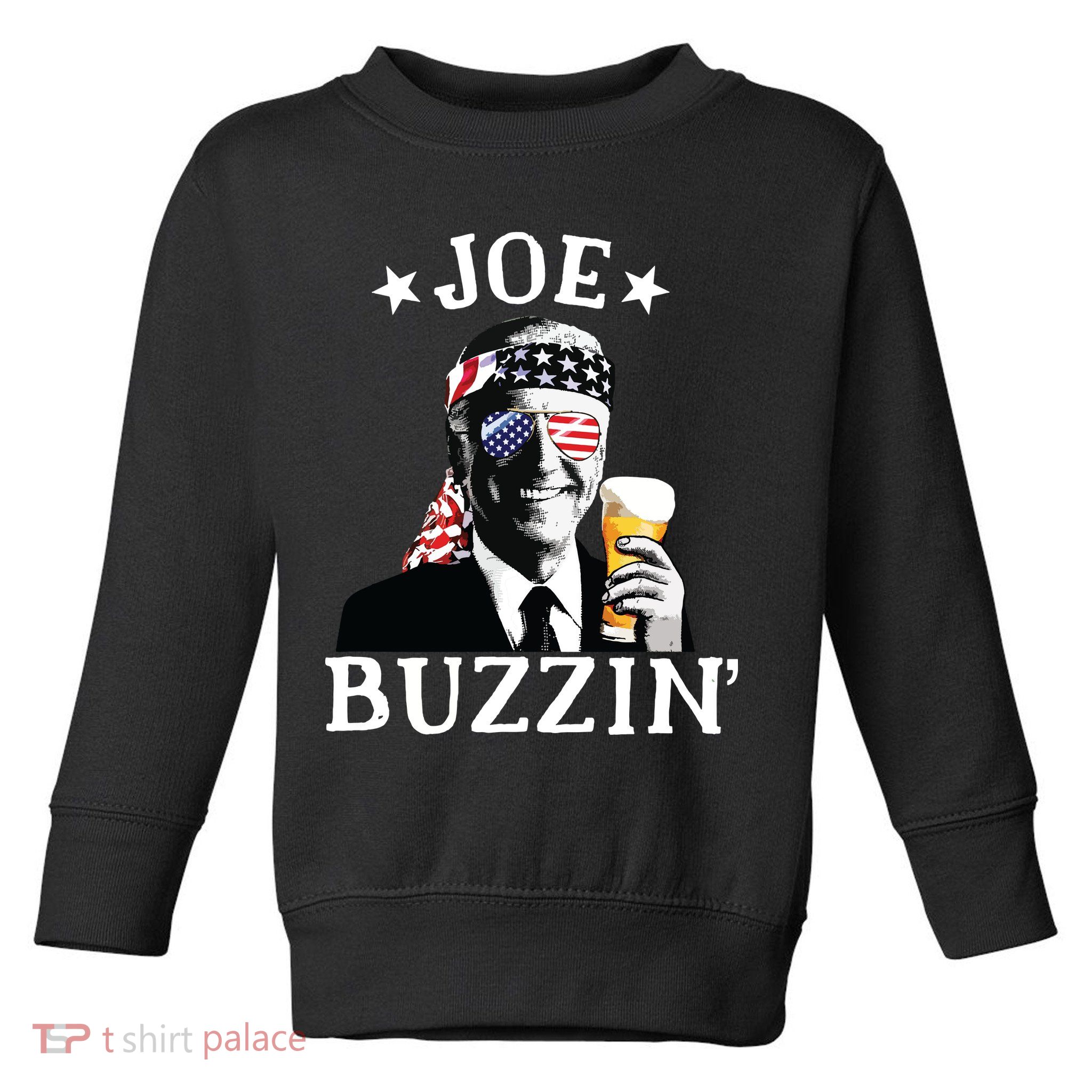 Joe Buzzin Patriotic July 4th Drinking President Joe Biden Toddler Sweatshirt
