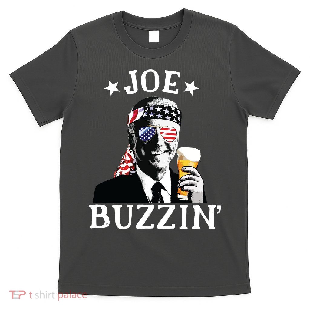 Joe Buzzin Patriotic July 4th Drinking President Joe Biden T-Shirt