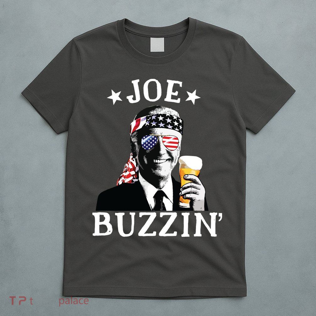Joe Buzzin Patriotic July 4th Drinking President Joe Biden T-Shirt