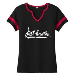 Just Breathe Ptsd Tal Health Great Gift Cool Gift Ladies Halftime Notch Neck Tee