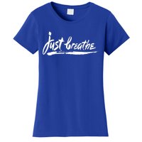 Just Breathe Ptsd Tal Health Great Gift Cool Gift Women's T-Shirt