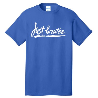 'Just Breathe' Ptsd Tal Health Gift Tall T-Shirt