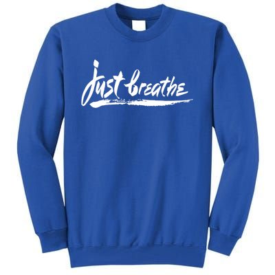 'Just Breathe' Ptsd Tal Health Gift Tall Sweatshirt