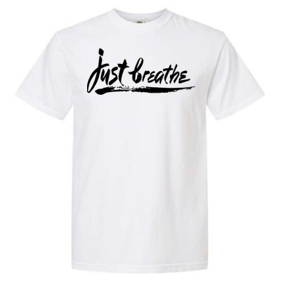 'Just Breathe' Ptsd Tal Health Gift Garment-Dyed Heavyweight T-Shirt