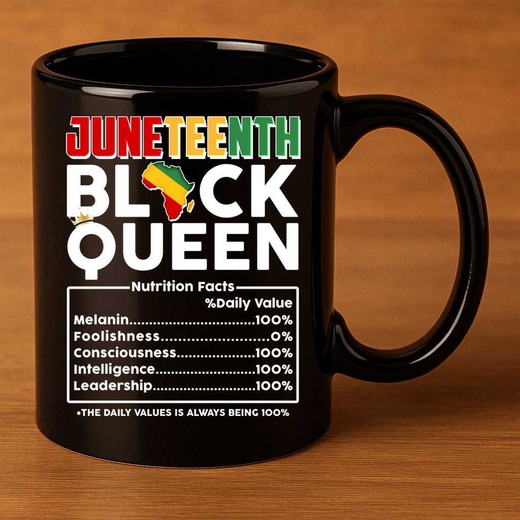 Juneteenth Black Queen Nutritional Facts 11oz C Handle Ceramic Mug