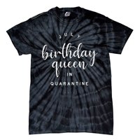 July Birthday Queen in Quarantine Cute Social Distance Gift Tie-Dye T-Shirt