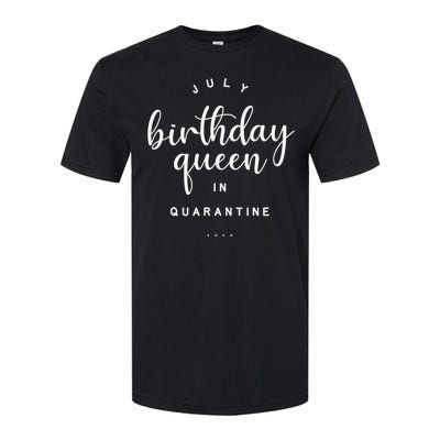 July Birthday Queen in Quarantine Cute Social Distance Gift Softstyle CVC T-Shirt