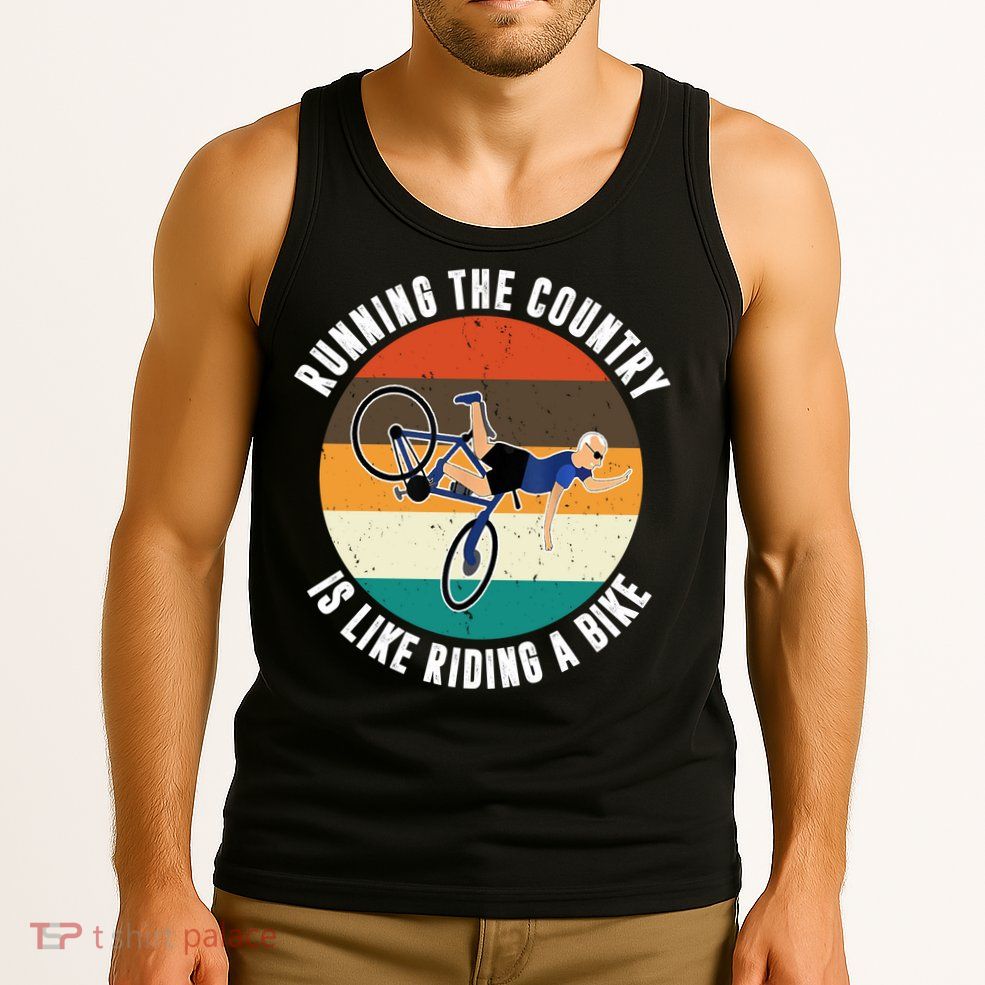 Joe Biden Running The Country Is Like Riding A Bike Tank Top