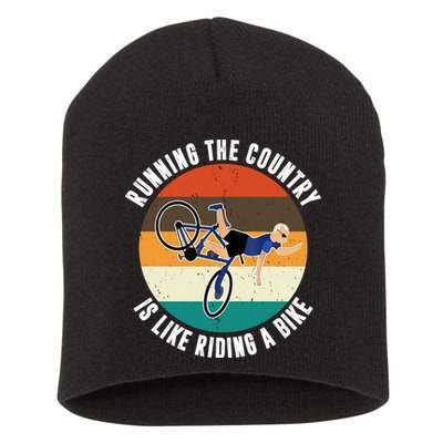Joe Biden Running The Country Is Like Riding A Bike Short Acrylic Beanie