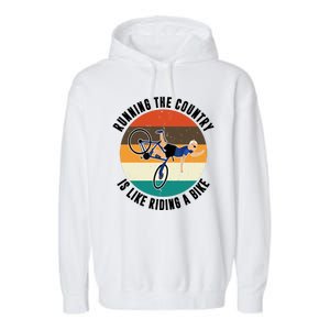 Joe Biden Running The Country Is Like Riding A Bike Garment-Dyed Fleece Hoodie