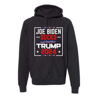 Joe Biden Sucks Trump 2024 For President Political Election Premium Hoodie