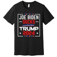 Joe Biden Sucks Trump 2024 For President Political Election Premium T-Shirt