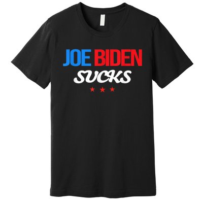 Joe Biden Sucks Funny Anti Joe Biden Premium T-Shirt