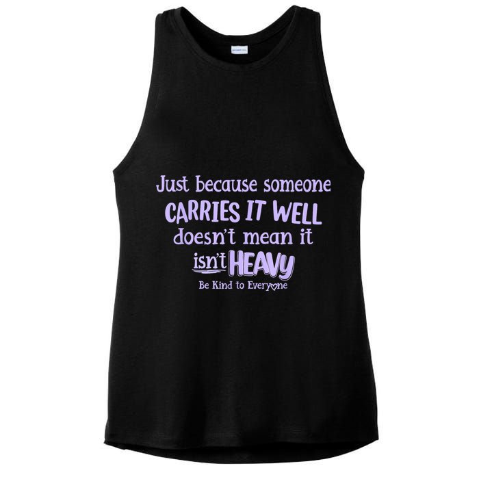 Just Because Someone Carries It Well DoesnT Mean It IsnT Heavy Be Kind Ladies PosiCharge Tri-Blend Wicking Tank