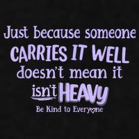 Just Because Someone Carries It Well DoesnT Mean It IsnT Heavy Be Kind Ladies PosiCharge Tri-Blend Wicking Tank
