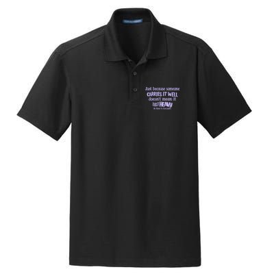 Just Because Someone Carries It Well DoesnT Mean It IsnT Heavy Be Kind Dry Zone Grid Polo