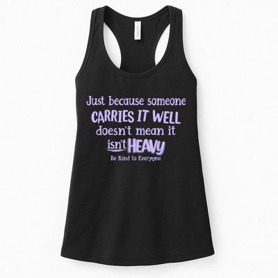 Just Because Someone Carries It Well DoesnT Mean It IsnT Heavy Be Kind Womens Tank Top