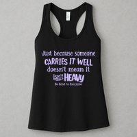 Just Because Someone Carries It Well DoesnT Mean It IsnT Heavy Be Kind Womens Tank Top