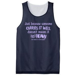 Just Because Someone Carries It Well DoesnT Mean It IsnT Heavy Be Kind Mesh Reversible Basketball Jersey Tank