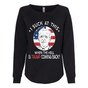 Joe Biden Sucks When The Hell is Trump coming back Funny Womens California Wash Sweatshirt