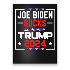 Joe Biden Sucks Trump 2024 For President Political Election Poster