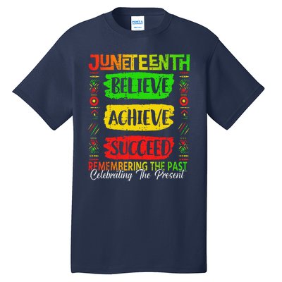 Juneteenth Believe Succeed Remembering The Past African Tall T-Shirt