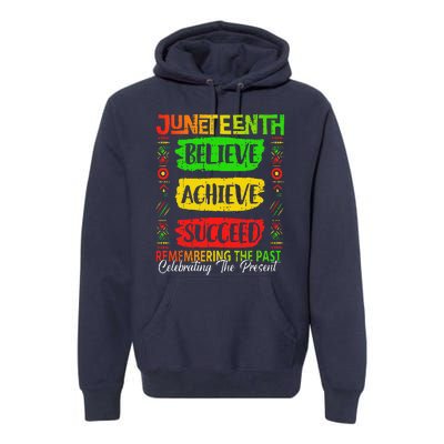 Juneteenth Believe Succeed Remembering The Past African Premium Hoodie