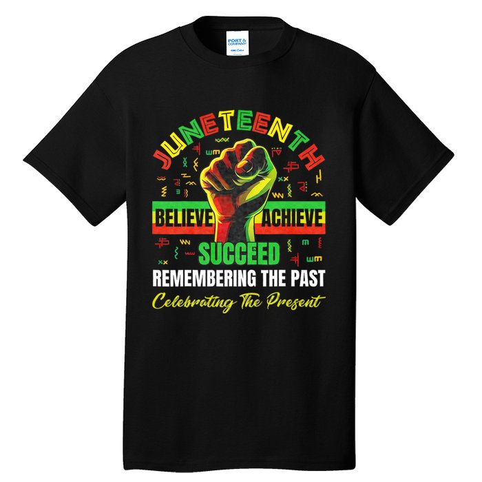 Juneteenth Believe Succeed Remembering The Past Affrican Tall T-Shirt