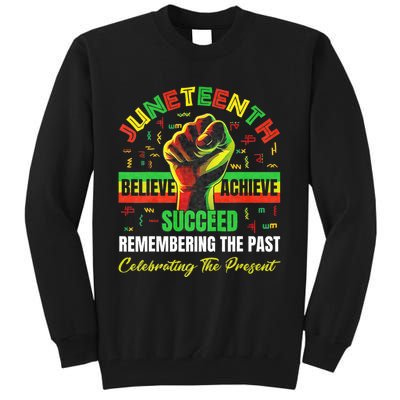 Juneteenth Believe Succeed Remembering The Past Affrican Tall Sweatshirt