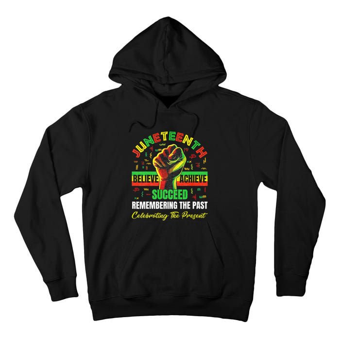 Juneteenth Believe Succeed Remembering The Past Affrican Tall Hoodie