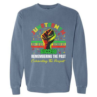 Juneteenth Believe Succeed Remembering The Past Affrican Garment-Dyed Sweatshirt