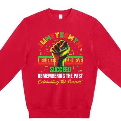 Juneteenth Believe Succeed Remembering The Past Affrican Premium Crewneck Sweatshirt