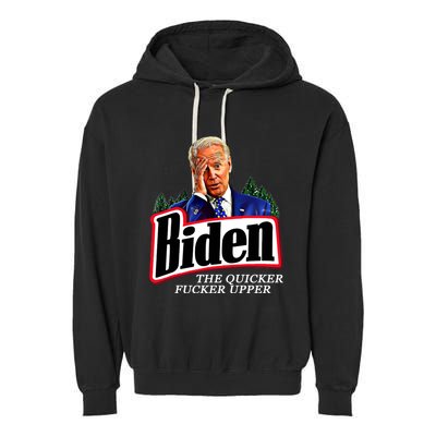 Joe Biden The Quicker Fucker Upper Garment-Dyed Fleece Hoodie