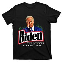 Joe Biden The Quicker Fucker Upper T-Shirt