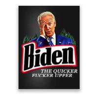 Joe Biden The Quicker Fucker Upper Poster