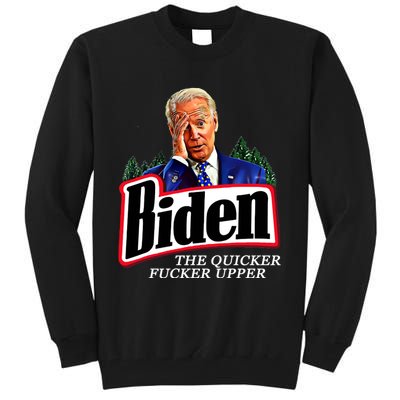 Joe Biden The Quicker Fucker Upper Tall Sweatshirt