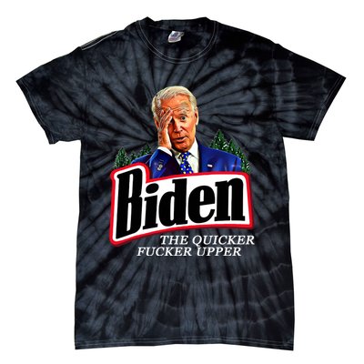 Joe Biden The Quicker Fucker Upper Tie-Dye T-Shirt