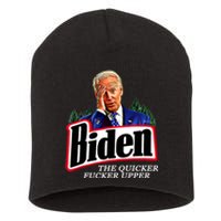 Joe Biden The Quicker Fucker Upper Short Acrylic Beanie