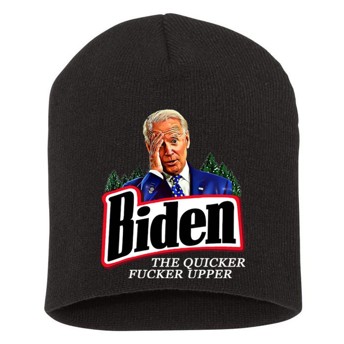 Joe Biden The Quicker Fucker Upper Short Acrylic Beanie