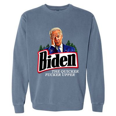 Joe Biden The Quicker Fucker Upper Garment-Dyed Sweatshirt