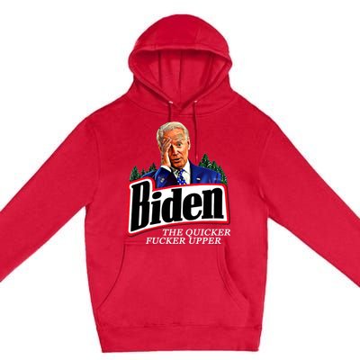 Joe Biden The Quicker Fucker Upper Premium Pullover Hoodie