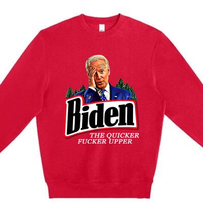 Joe Biden The Quicker Fucker Upper Premium Crewneck Sweatshirt