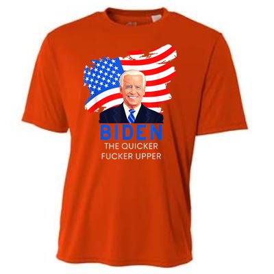 Joe Biden The Quicker Fucker Upper Funny Cooling Performance Crew T-Shirt