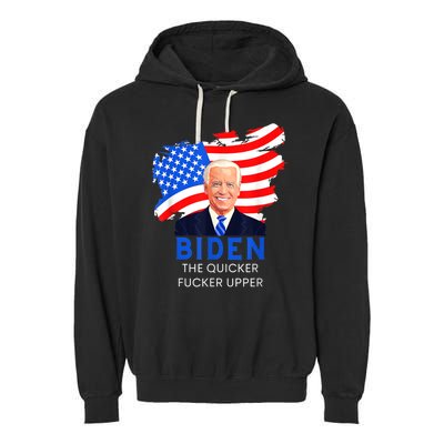 Joe Biden The Quicker Fucker Upper Funny Garment-Dyed Fleece Hoodie