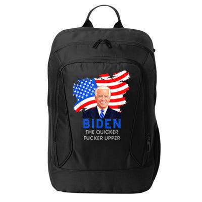 Joe Biden The Quicker Fucker Upper Funny City Backpack