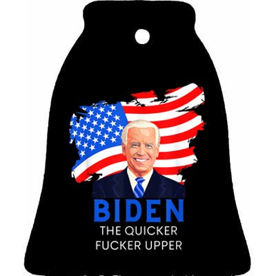 Joe Biden The Quicker Fucker Upper Funny Ceramic Bell Ornament