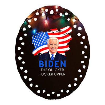 Joe Biden The Quicker Fucker Upper Funny Ceramic Oval Ornament