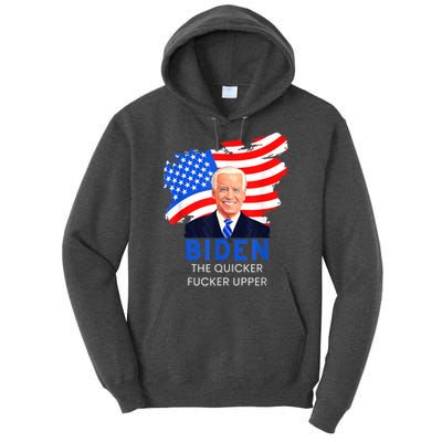 Joe Biden The Quicker Fucker Upper Funny Tall Hoodie