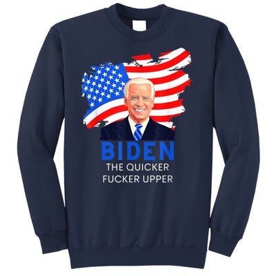 Joe Biden The Quicker Fucker Upper Funny Sweatshirt